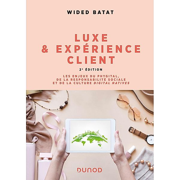Luxe et expérience client - 2e éd. / Hors Collection, Wided Batat