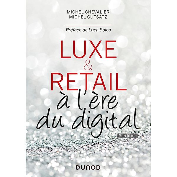 Luxe et Retail - 2e éd. / Marketing/Communication, Michel Chevalier, Michel Gutstatz