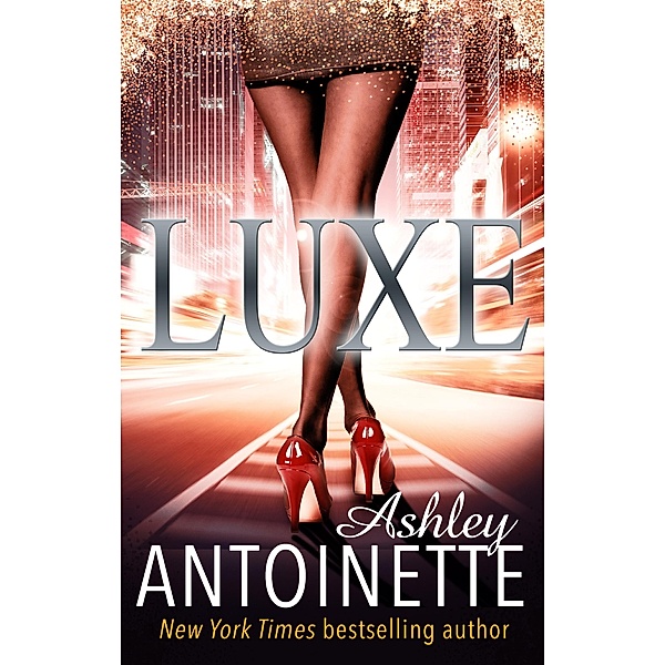 Luxe / Luxe, Ashley Antoinette
