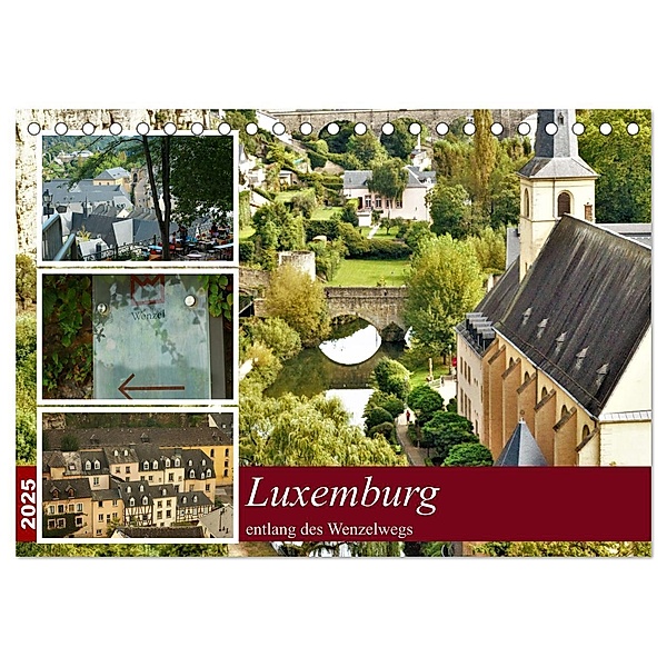 Luxemburg entlang des Wenzelwegs (Tischkalender 2025 DIN A5 quer), CALVENDO Monatskalender, Calvendo, Ph
