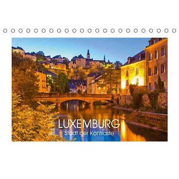 LUXEMBURG Stadt der Kontraste (Tischkalender 2020 DIN A5 quer), Werner Dieterich