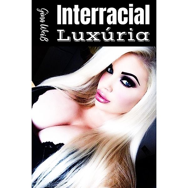 luxúria interracial, Gina Weiß