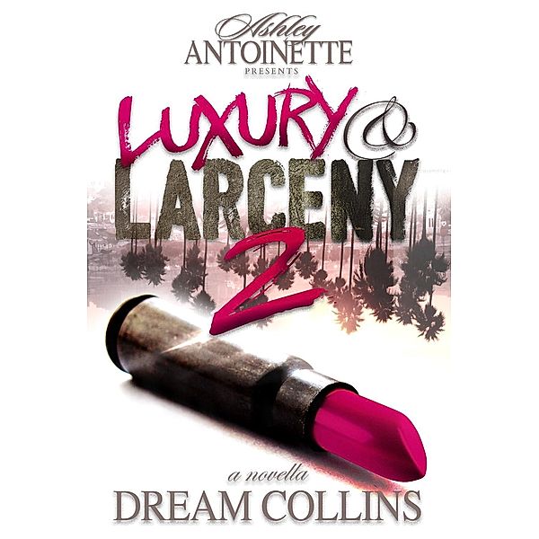 Luxury and Larceny: Part 2 / Luxury and Larceny Bd.2, Dream Collins