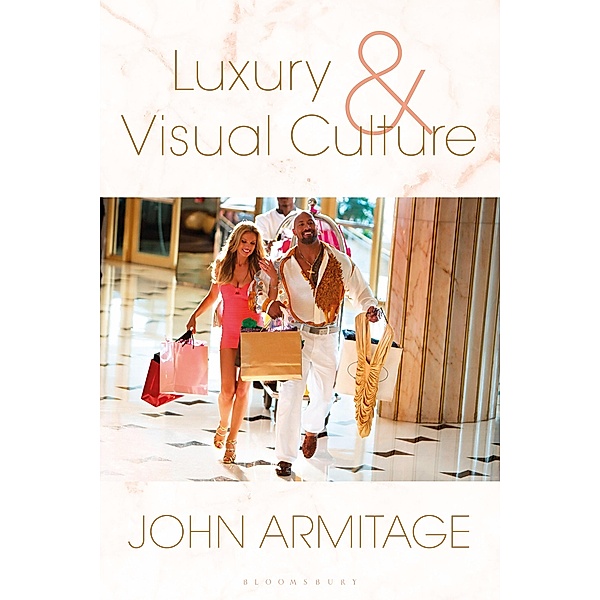 Luxury and Visual Culture, John Armitage