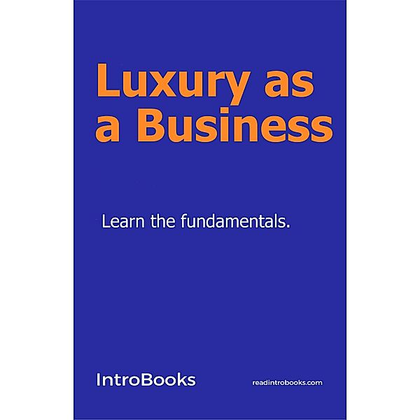 Luxury as a Business, IntroBooks Team