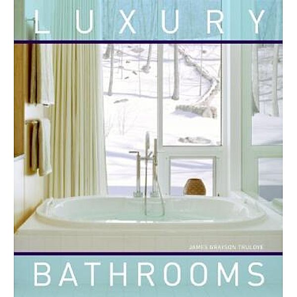Luxury Bathrooms, James Grayson Trulove