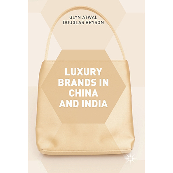 Luxury Brands in China and India, Glyn Atwal, Douglas Bryson