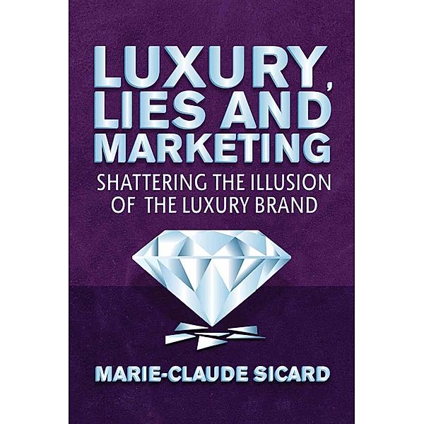 Luxury, Lies and Marketing, M. Sicard