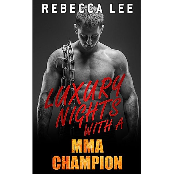 Luxury Nights with an MMA Champion (Kimmy's Hottest Girls, #7) / Kimmy's Hottest Girls, Rebecca Lee