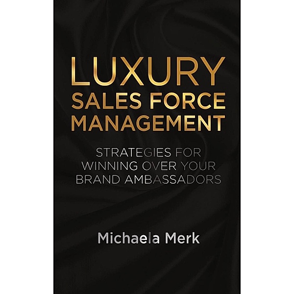 Luxury Sales Force Management, M. Merk