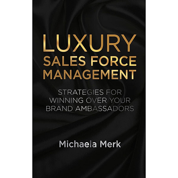 Luxury Sales Force Management, M. Merk