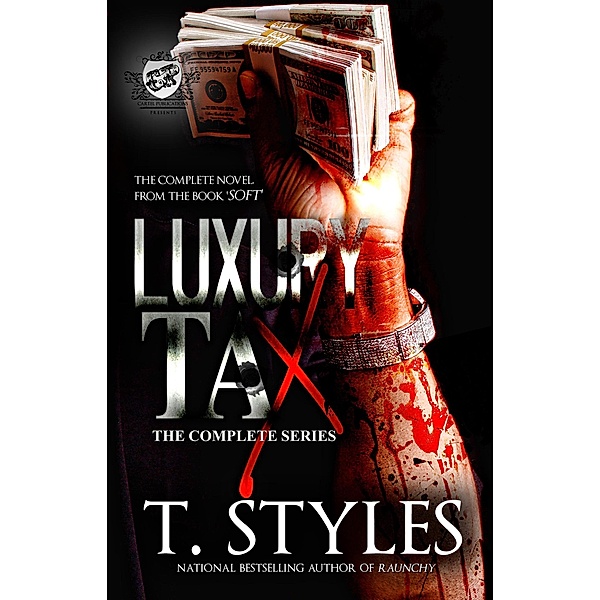Luxury Tax (The Cartel Publications Presents), T. Styles