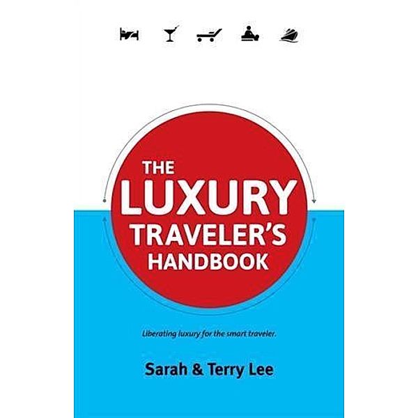 Luxury Traveler's Handbook, Sarah Lee