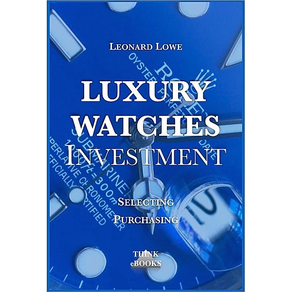 Luxury Watches as Investment / Luxury Watches Bd.5, Leonard Lowe