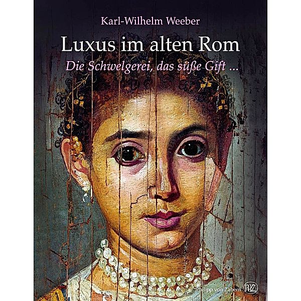 Luxus im alten Rom, Karl-Wilhelm Weeber