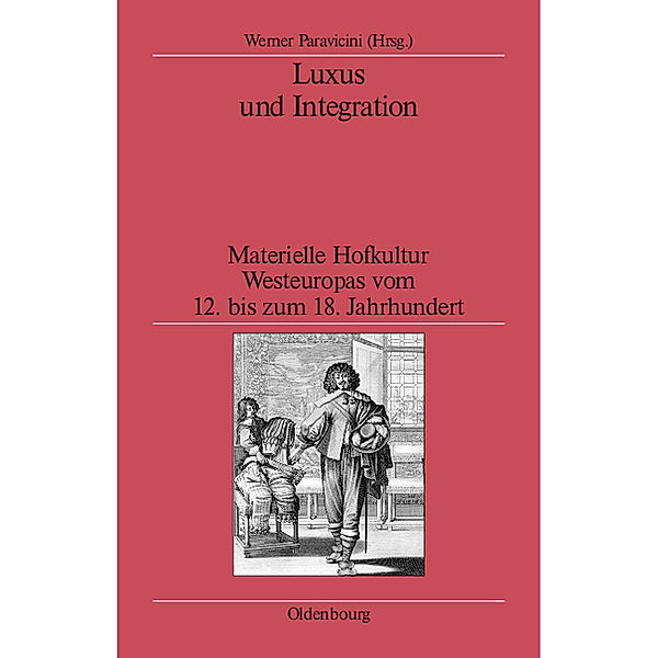 Luxus und Integration, Beatrix Bastl, Almut Bues, Katia Béguin, Ulf-Christian Ewert, Hans Ottomeyer, Wolfgang Wüst