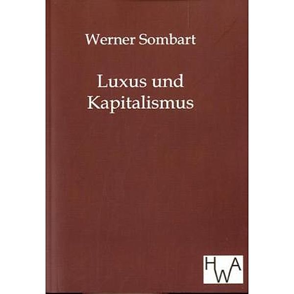 Luxus und Kapitalismus, Werner Sombart