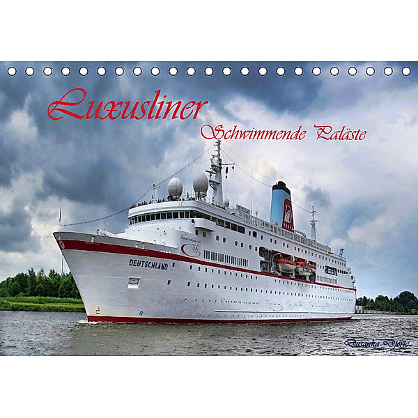 Luxusliner Schwimmende Pal?ste (Tischkalender 2019 DIN A5 quer), Dusanka Djeric