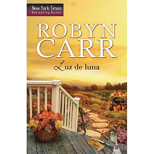 Luz de luna / Top Novel, Robyn Carr