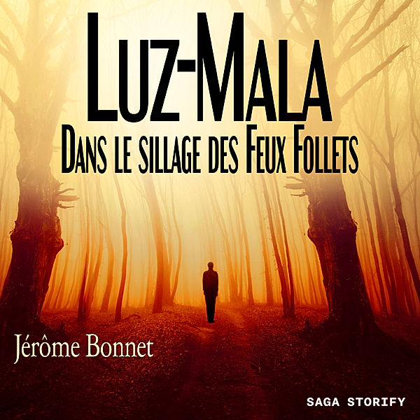 Luz-Mala - Dans le sillage des Feux Follets, Jérôme Bonnet