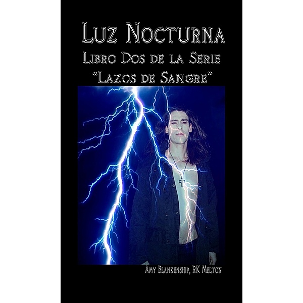 Luz Nocturna (Serie Lazo De Sangre Libro Dos), Amy Blankenship