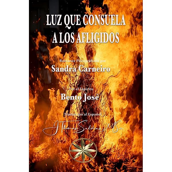 Luz que consuela a los afligidos, Sandra Carneiro, Por el Espíritu Bento José