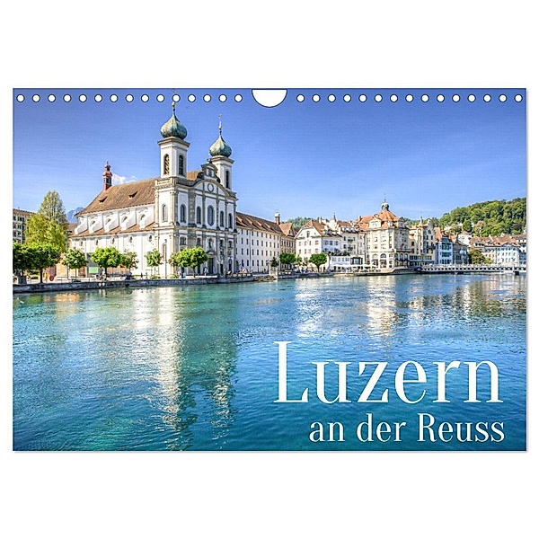 Luzern an der Reuss (Wandkalender 2024 DIN A4 quer), CALVENDO Monatskalender, saschahaas photography