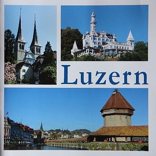 Luzern - eine Stadt in Bildern, Heinz Brunner, Franziska Resenterra