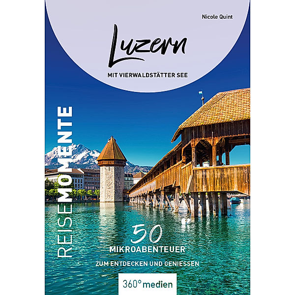 Luzern mit Vierwaldstätter See - ReiseMomente, Nicole Quint