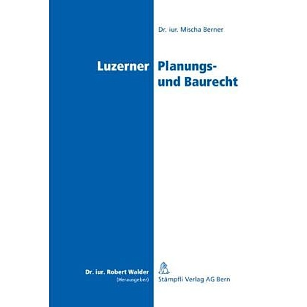 Luzerner Planungs- und Baurecht, Mischa Berner