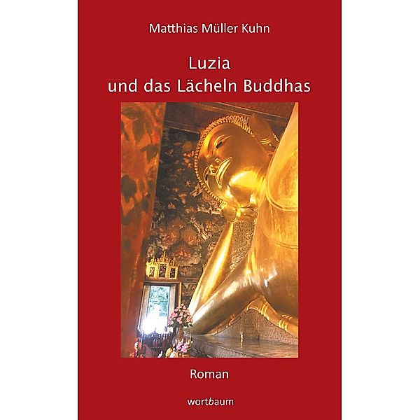 Luzia und das Lächeln Buddhas, Matthias Müller Kuhn