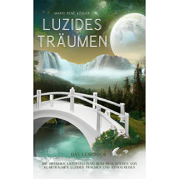 Luzides Träumen, Mario René Köhler