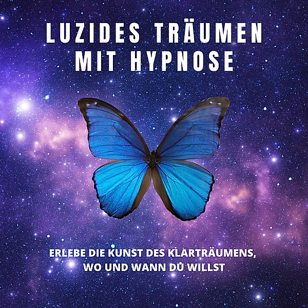 Luzides Träumen mit Hypnose, Patrick Lynen, Institut für angewandte Hypnose