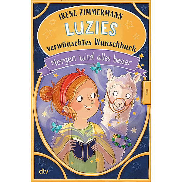 Luzies verwünschtes Wunschbuch - Morgen wird alles besser, Irene Zimmermann