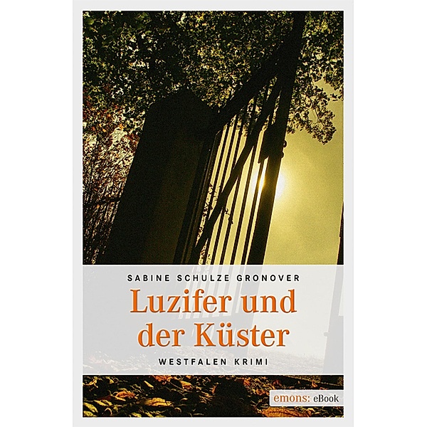 Luzifer und der Küster / Westfalen Krimi, Sabine Schulze Gronover