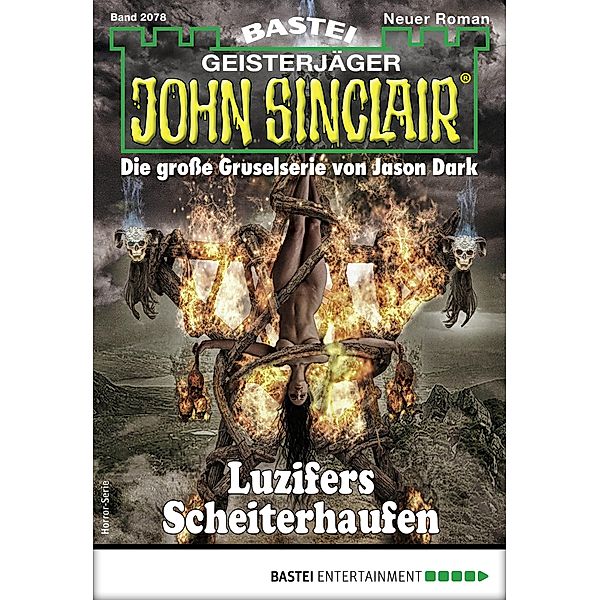 Luzifers Scheiterhaufen / John Sinclair Bd.2078, Jason Dark