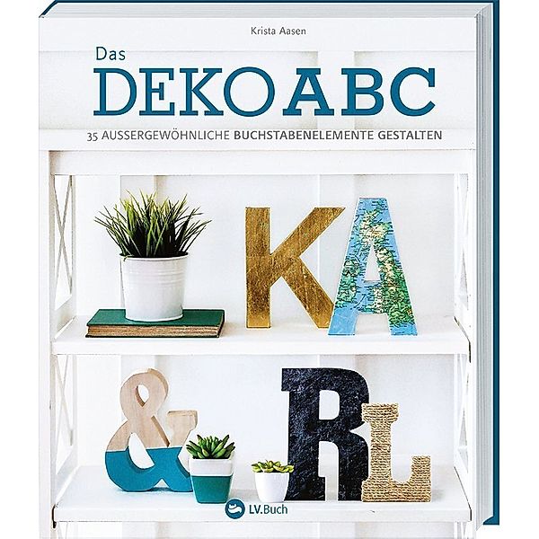 LV Buch / Das Deko-ABC, Krista Aasen