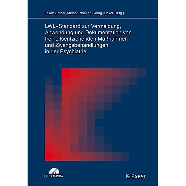 LWL-Standard zur Vermeidung, Anwendung und Dokumentation von freiheitsentziehenden Maßnahmen und Zwangsbehandlungen in der Psychiatrie, m. CD-ROM