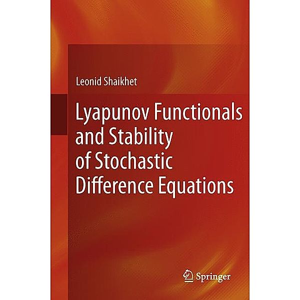 Lyapunov Functionals and Stability of Stochastic Difference Equations, Leonid Shaikhet