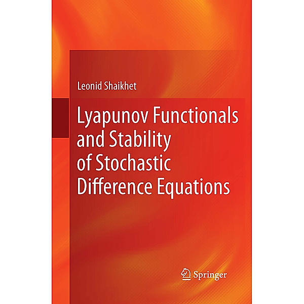 Lyapunov Functionals and Stability of Stochastic Difference Equations, Leonid Shaikhet