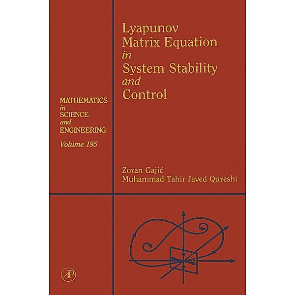 Lyapunov Matrix Equation in System Stability and Control, Zoran Gajic, Muhammad Tahir Javed Qureshi