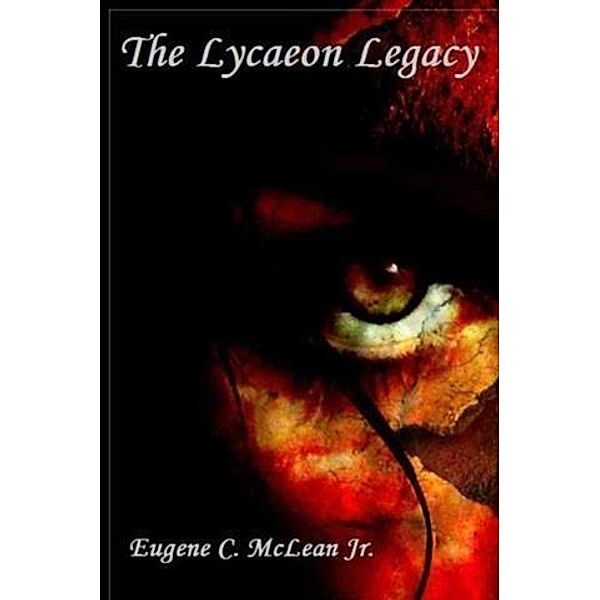 Lycaeon Legacy, Eugene C. McLean Jr.