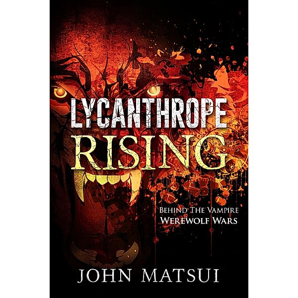 Lycanthrope Rising, John Matsui