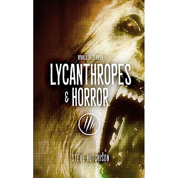 Lycanthropes & Horror (Rivals of Terror) / Rivals of Terror, Steve Hutchison