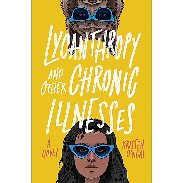 Lycanthropy and Other Chronic Illnesses, Kristen O'Neal