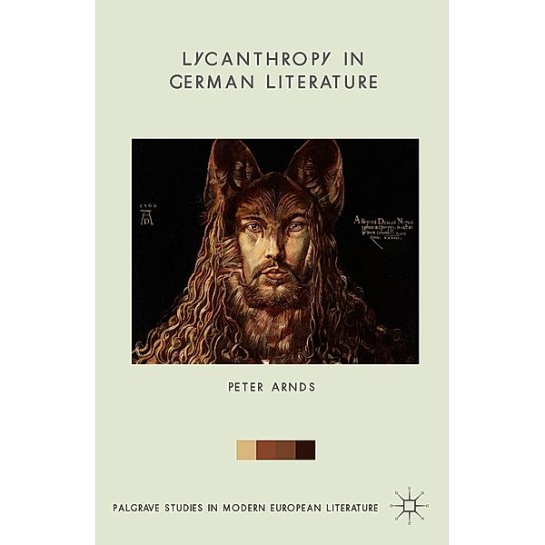 Lycanthropy in German Literature / Palgrave Studies in Modern European Literature, Peter Arnds