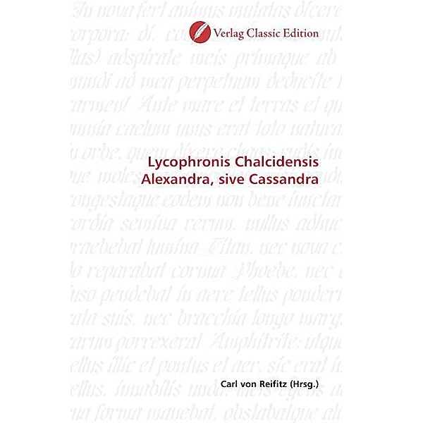 Lycophronis Chalcidensis Alexandra, sive Cassandra