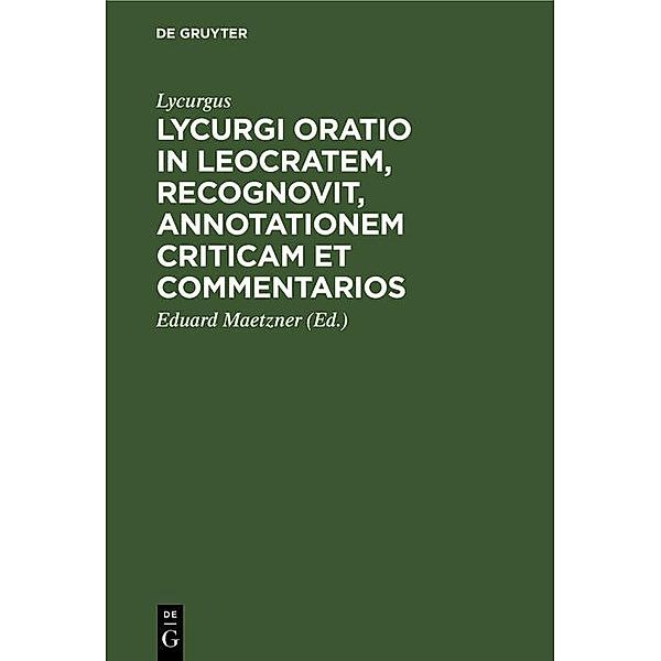 Lycurgi Oratio in Leocratem, recognovit, annotationem criticam et commentarios, Lycurgus