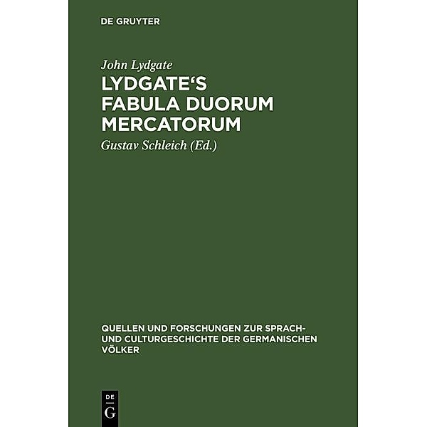 Lydgate's Fabula duorum mercatorum / Quellen und Forschungen zur Sprach- und Culturgeschichte der germanischen Völker Bd.83, John Lydgate