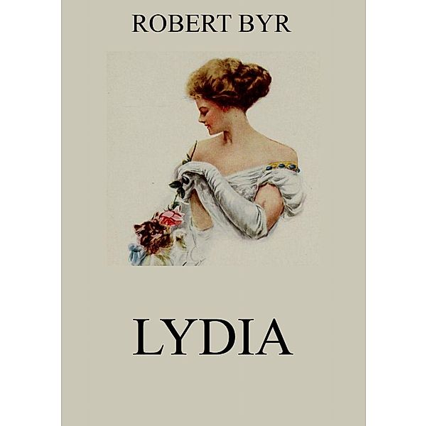 Lydia, Robert Byr